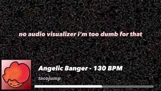 Tacojump - Angelic Banger (Song)