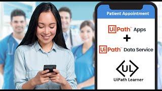 Patient Appointment Form in UiPath Apps + UiPath Data Service Integration in UiPath Orchestrator RPA
