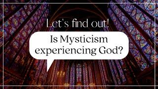 Is Mysticism EXPERIENCING GOD? What Is Mysticism? (Meaning and Definition) Explained for Beginners