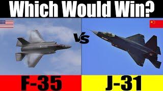 F-35 vs J -31: Which is better?