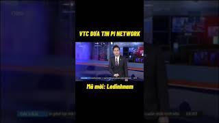 Pi Network mới nhất - VTC đưa tin về Pi network - Pi Netwỏk VN