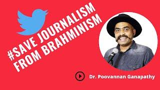 Why Save Journalism From Brahminism is trending ? || Dr. Poovannan Ganapathy || Periyar Screen