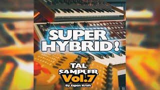 Super Hybrid | TAL-Sampler pack Vol.7 | Ready for download