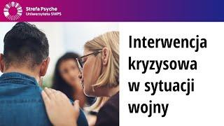 Interwencja kryzysowa w sytuacji wojny - dr Natalia Liszewska, Joanna Flis,