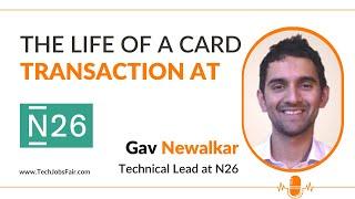 The life of a card transaction at N26 ~ Gav Newalkar at #TJF21 USA