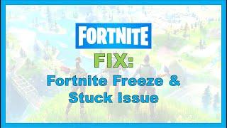 Fortnite: Fix Freeze & Stuck Loading Screen