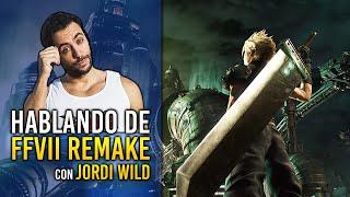 "El MUNDO EXPANDIDO es un 10/10" | Hablando de FFVII Remake con JORDI WILD | Parte 1 (SIN SPOILERS)