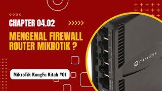 Chapter 04.02 - Apa Itu Firewall Router MikroTik