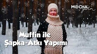 Lady Yarn Muffin İp ile Kolay Şapka ve Atkı Yapımı | Mocha Yarn ile Örgü Keyfi