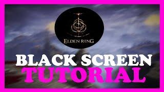 Elden Ring – How to Fix Black Screen & Stuck on Loading Screen
