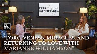 148: Forgiveness, Miracles, and Returning to Love with Marianne Williamson