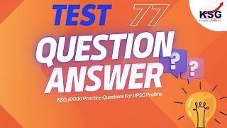 Test 077 KSG 10000 Practice Questions Videos For UPSC Prelims, KSG IAS