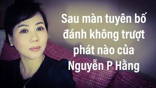 Cú quất không trượt phát nào của Nguyễn P Hằng