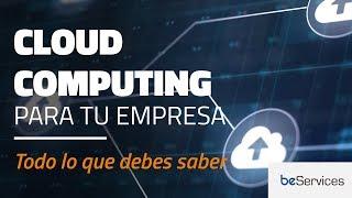 Cloud Computing para empresas con beCloud, la solución profesional de beServices