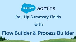Use Flow Builder to Create Roll-Up Summary Fields