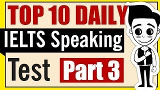 ►IELTS Speaking Part 3: TOP 10 Popular Ielts Speaking Topics in Exam  (6 - 10).