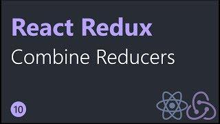 React Redux Tutorials - 10 - Combine Reducers