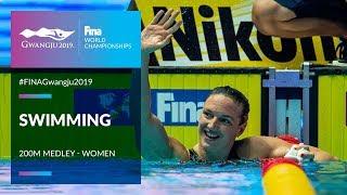 Swimming Women - 200m Medley | Top Moments | FINA World Championships 2019 - Gwangju