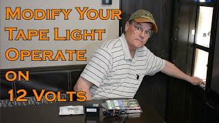 How to modify a Tape Light  to 12 volts. Do it yourself!