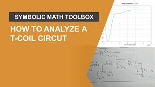 Analyze T-Coil Circuit Using Symbolic Toolbox