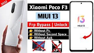 Xiaomi Poco F3 Frp Bypass | Google Account Unlock | MIUI 13 | Without Pc /Second space/Apk || 2022