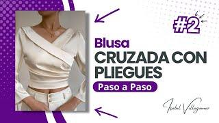 CLASE #2 /Confecciona esta Hermosa Blusa Cruzada con Pliegues