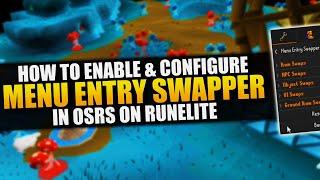 How To Enable & Configure Menu Entry Swapper In OSRS | Runelite Settings Guide