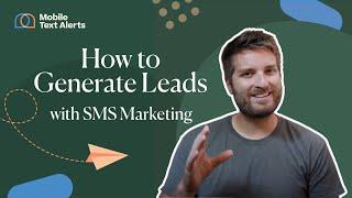 How to Generate Leads with SMS Marketing