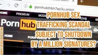 Pornhub Sex Trafficking Scandal Subject to Shutdown by a Million Signatures?