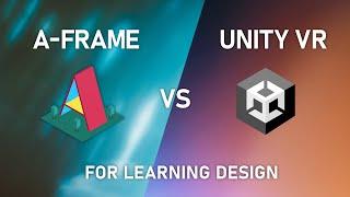 A-frame vs Unity: Which is Best for Experiential Learning?