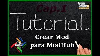 || TUTORIAL || Crear Mod para ModHub || Cap.1 || Introducción y Programas || eSp