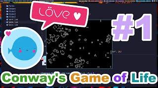 Conway's Game of Life - Part 1 - Lua and Love2D