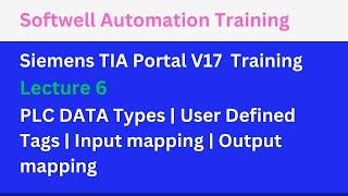 #lecture 7 #tiaportal Training: PLC DATA Types | User Defined Tags | Input mapping | Output mapping