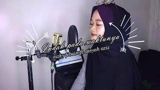 INDAH PADA WAKTUNYA - Rizky febian ft. Aisyah aziz cover by Hera Thamrin