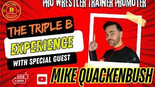 The Triple B Experience with Special Guest Mike Quackenbush