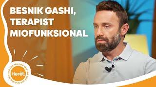 Besnik Gashi, terapist miofunksional