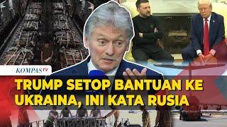 Donald Trump Setop Bantuan Militer AS ke Ukraina, Begini Respons Rusia!