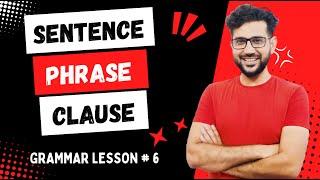 Unlocking the Mystery: Sentence vs. Phrase vs. Clause