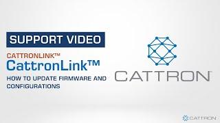 How to Update CattronLink™ Firmware and Configurations