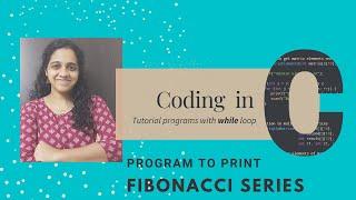 KTU S2 | Video 24 : Program to print FIBONACCI series using while loop