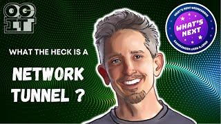 Can you explain what a "Network Tunnel" does  |  Time to Level Up now.