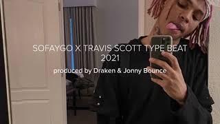 [HARD] SOFAYGO X TRAVIS SCOTT TYPE BEAT 2021