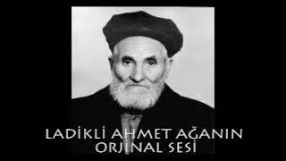 LADİKLİ AHMET AĞA TEMİZLENMİŞ SESİİ