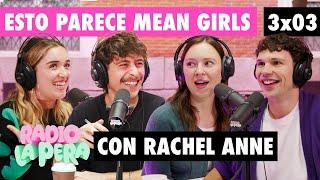 Síndrome del instituto constante (con Rachel Anne) | Radio La Pera 3x03