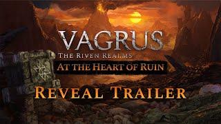 At the Heart of Ruin Reveal Trailer | Vagrus - The Riven Realms