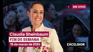 Claudia Sheinbaum fin de semana, 15 de marzo de 2025 | EN VIVO