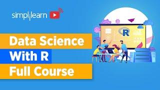 Data Science With R Full Course | Learn Data Science With R In 6 Hours | Data Science | Simplilearn