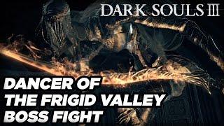 Dancer of the Frigid Valley Boss Battle - Dark Souls III **Spoilers**