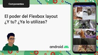 Android | Kotlin | El poder del Flexbox Layout para nuestras vistas