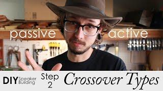 How To Pick A Crossover Type | Step 2 | DIY Speaker Building